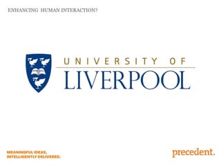 ENHANCING HUMAN INTERACTION?

 