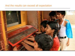 And the results can exceed all expectation

 