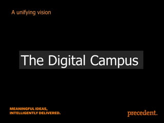 A unifying vision

The Digital Campus

 