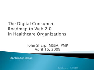 The Digital Consumer: Web 2.0 Roadmap for Healthcare Organizations