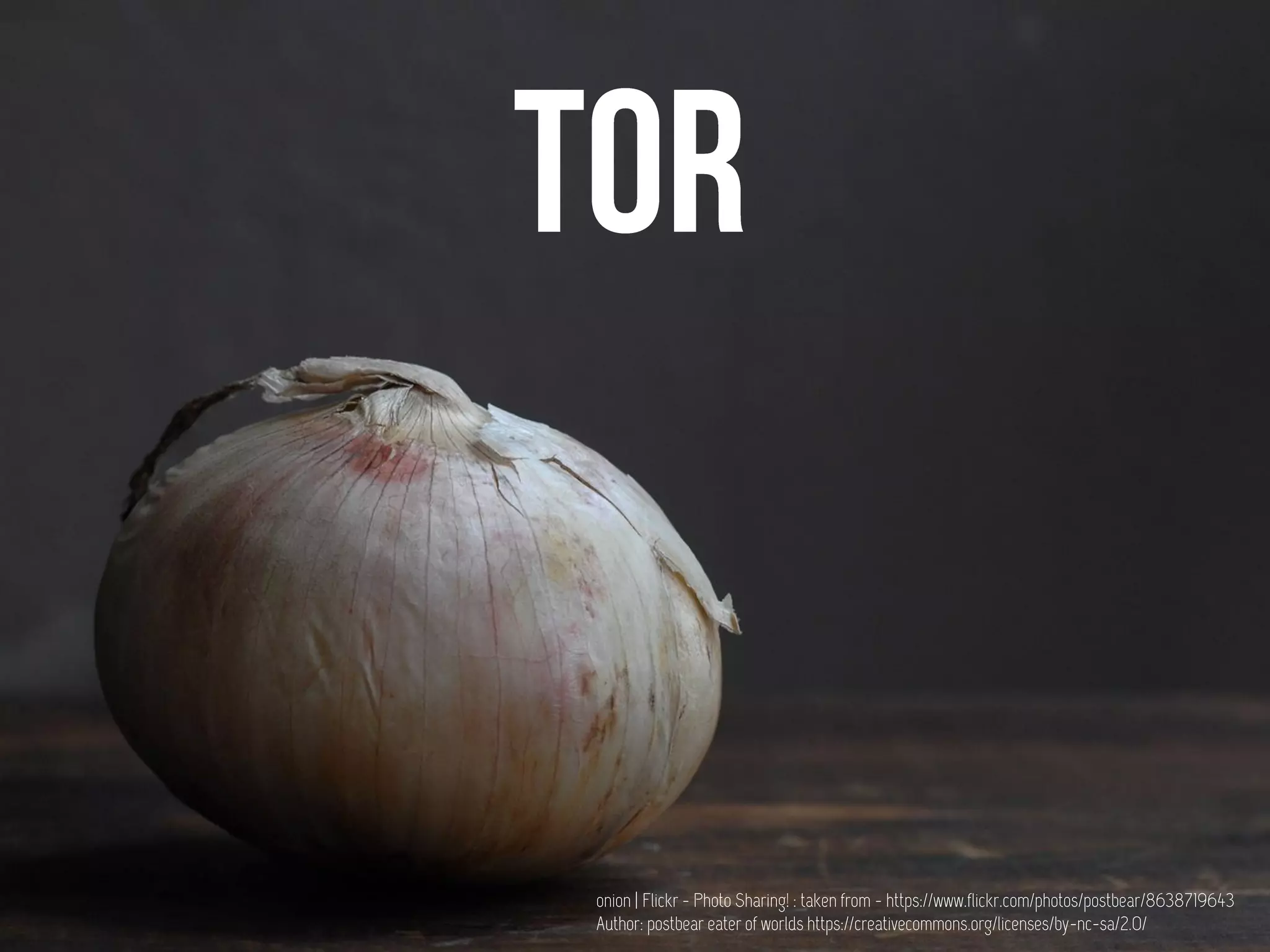onion | Flickr - Photo Sharing! : taken from - https://www.flickr.com/photos/postbear/8638719643
Author: postbear eater of worlds https://creativecommons.org/licenses/by-nc-sa/2.0/
 