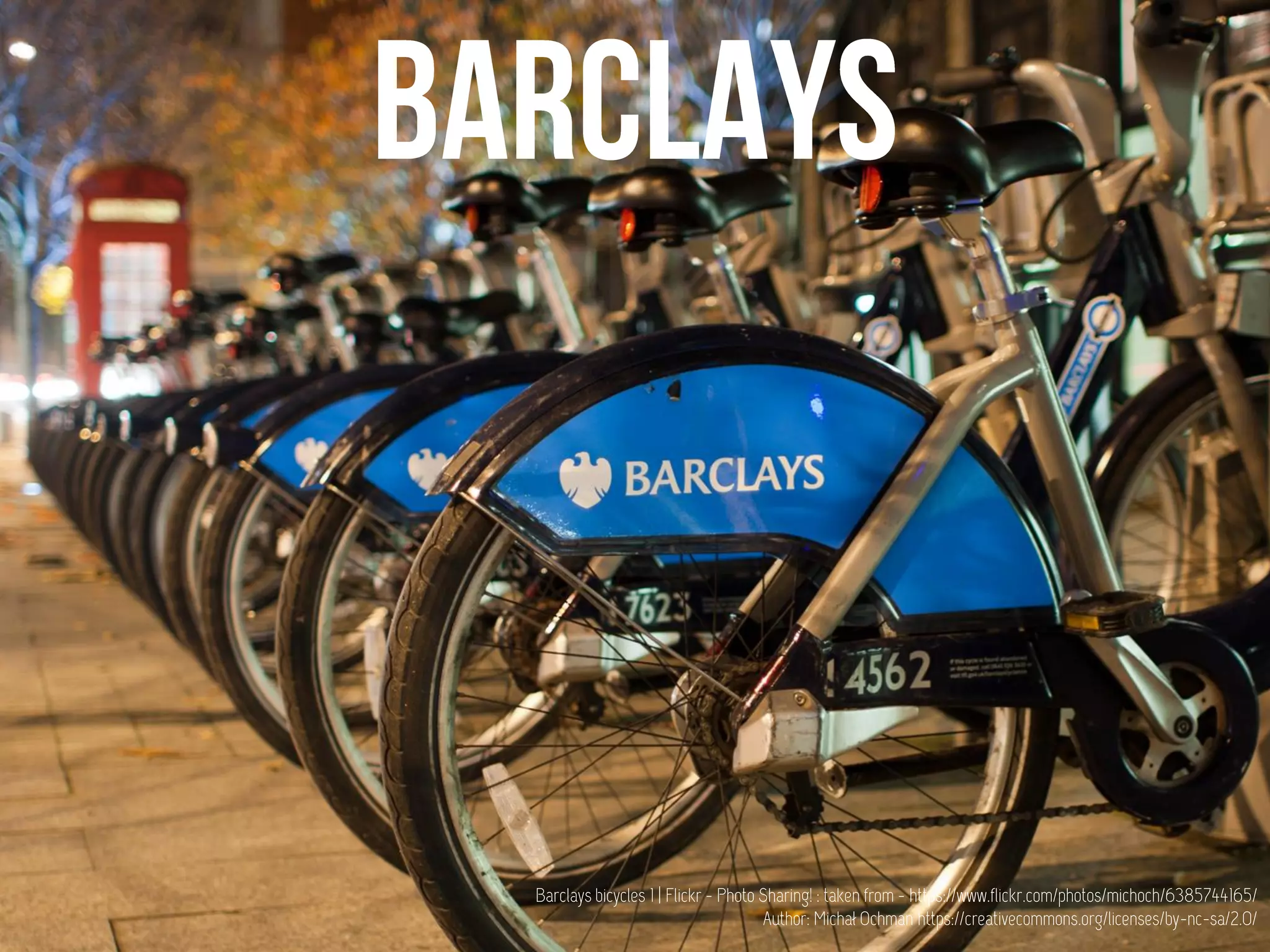 Barclays bicycles 1 | Flickr - Photo Sharing! : taken from - https://www.flickr.com/photos/michoch/6385744165/
Author: Michał Ochman https://creativecommons.org/licenses/by-nc-sa/2.0/
 