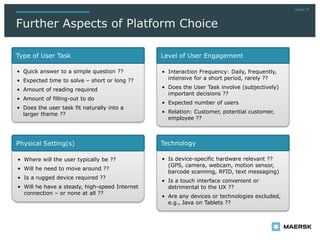 page 9
Further Aspects of Platform Choice
• Quick answer to a simple question ??
• Expected time to solve – short or long ...