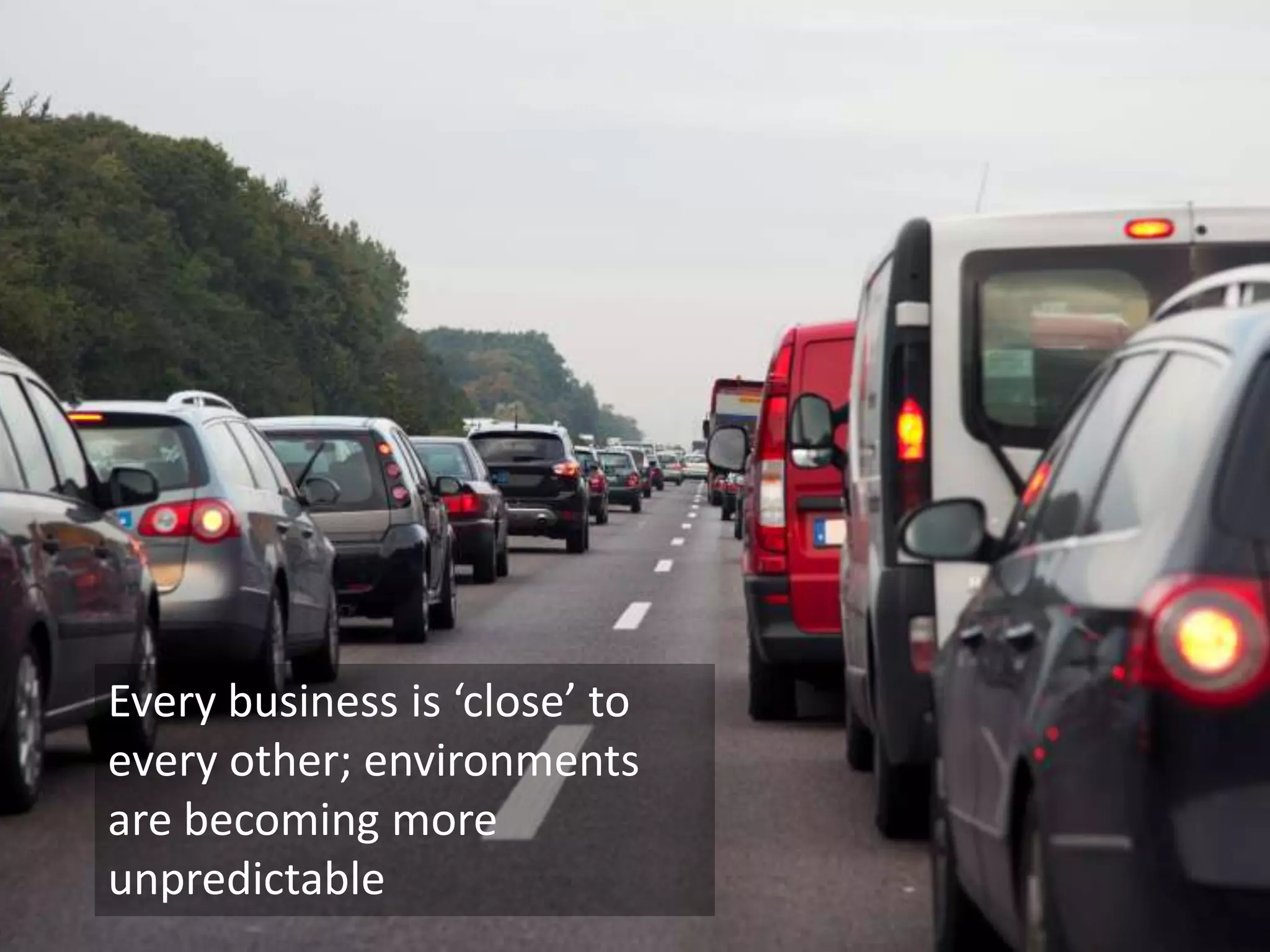 Every business is ‘close’ to
every other; environments
are becoming more
unpredictable
© MWD Advisors 2009

www.mwdadvisors.com

3

 