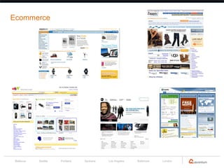 Ecommerce




 Bellevue   Seattle   Portland   Spokane   Los Angeles   Baltimore   London
 