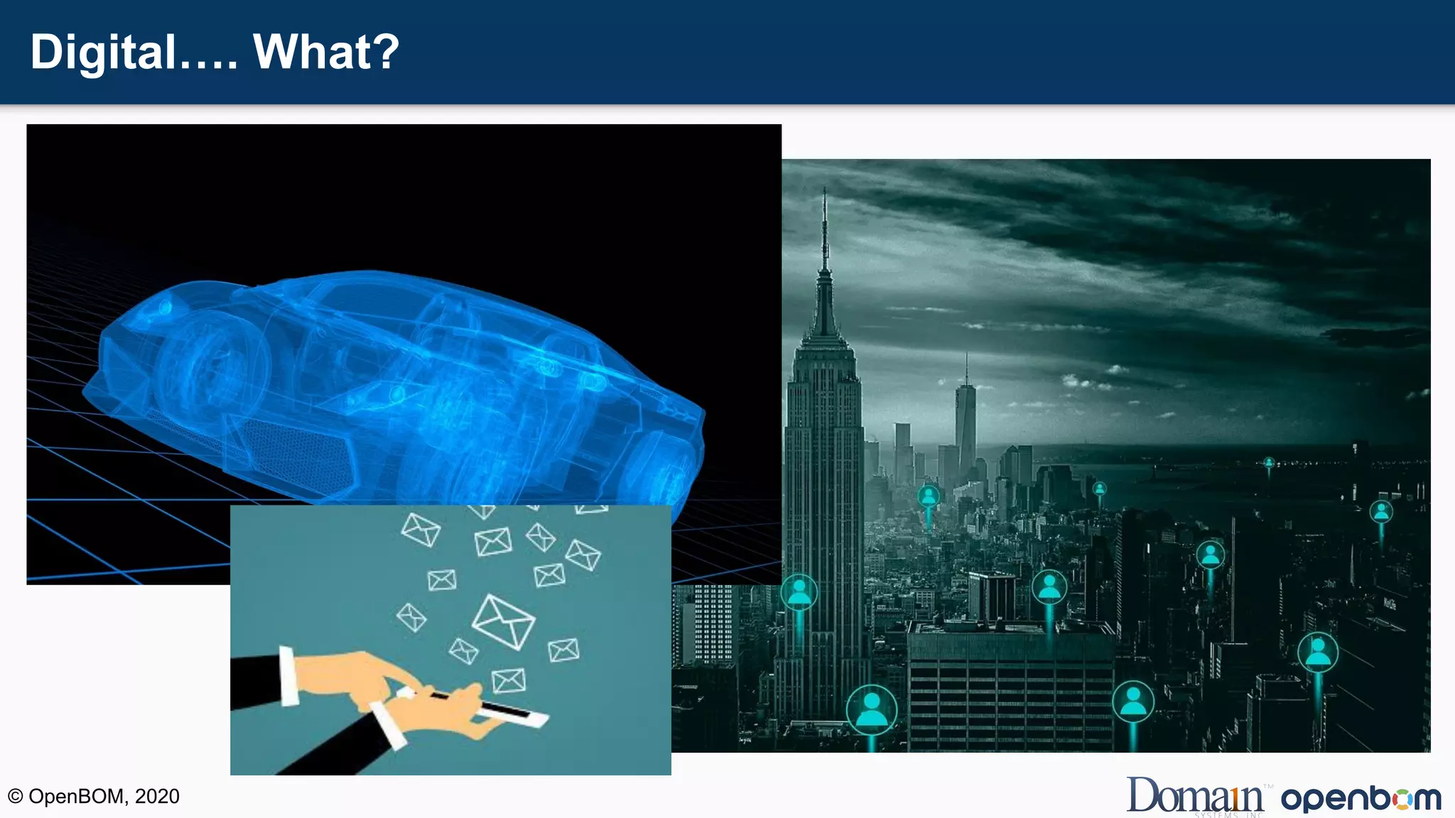 Digital…. What?
© OpenBOM, 2020
 