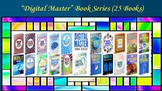 “Digital Master” Book Series (25 Books)
 