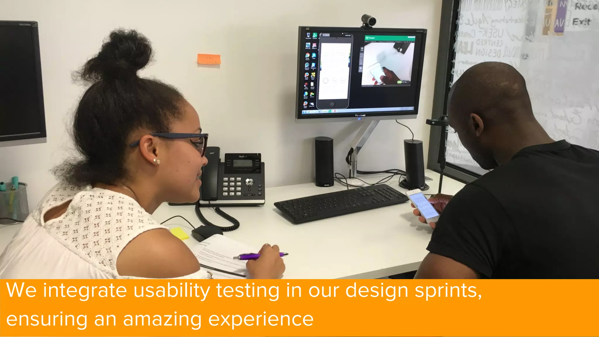 We integrate usability testing in our design sprints,
ensuring an amazing experience
 