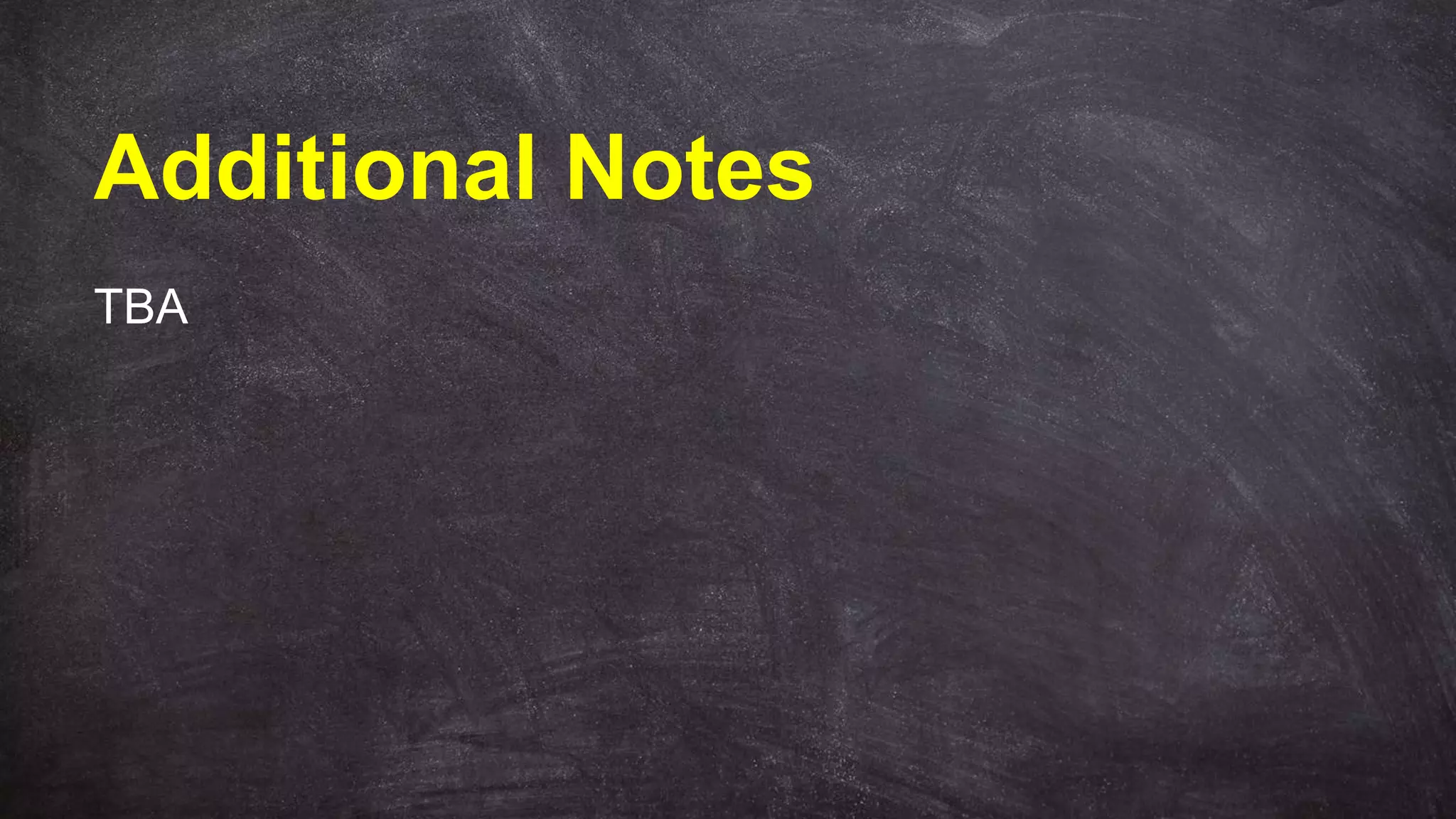 Additional Notes
TBA
 