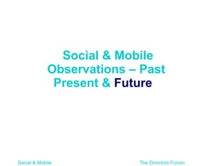The Director Forum Social &amp; Mobile Feb 2011 Hugh Griffiths