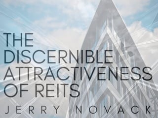 The Discernible Attractiveness of REITS | Jerry Novack