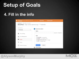 Setup of Goals
4. Fill in the info

@AlysonMurphy

 