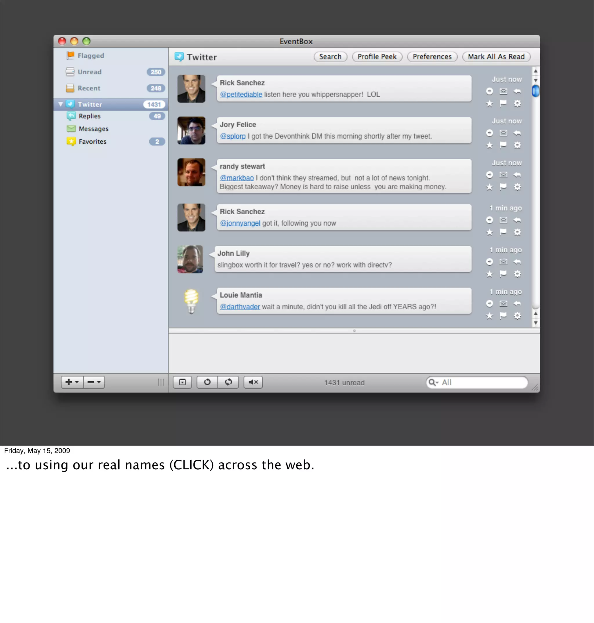 Friday, May 15, 2009

...to using our real names (CLICK) across the web.
 