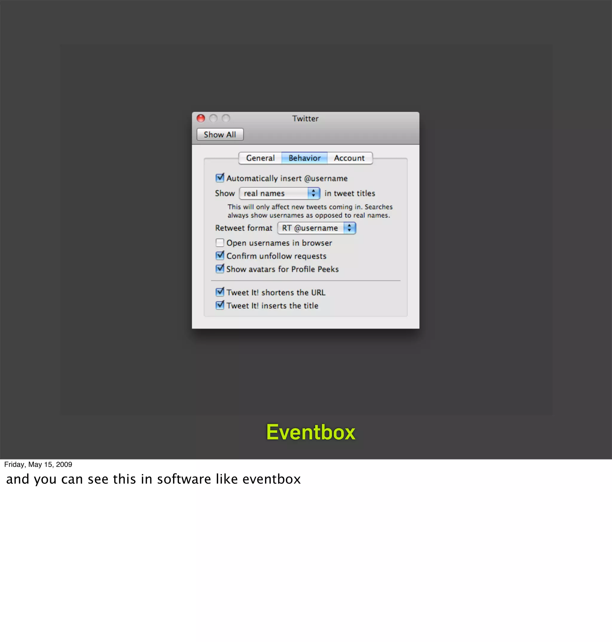 Eventbox
Friday, May 15, 2009

and you can see this in software like eventbox
 