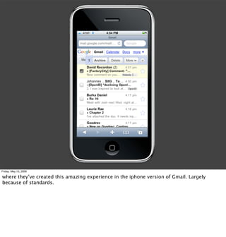 Friday, May 15, 2009

where they’ve created this amazing experience in the iphone version of Gmail. Largely
because of sta...