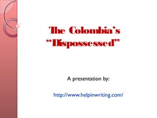 The Dispossessed in Colombia | PPT