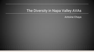 The Diversity in Napa Valley AVAs
Antoine Chaya
 
