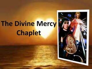 The Divine Mercy
    Chaplet
 