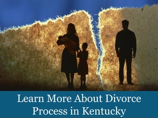 Learn More About Divorce
Process in Kentucky
 