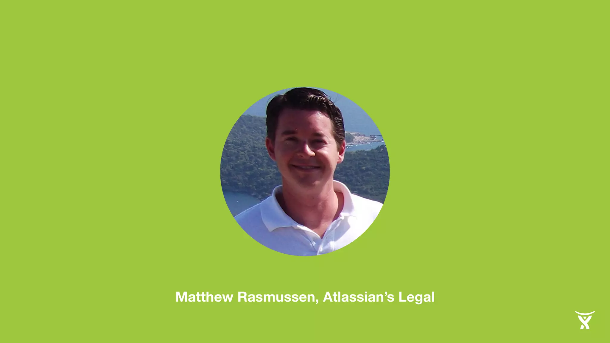 Matthew Rasmussen, Atlassian’s Legal 
 