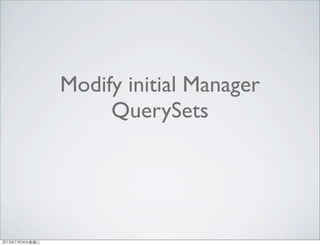 Modify initial Manager
QuerySets
2013年7月24日星期三
 