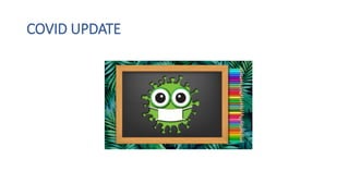 COVID UPDATE
 