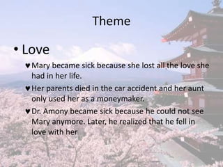 ThemeLoveMary became sick because she lost all the love she had in her life.