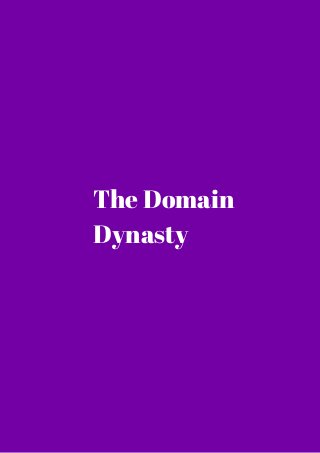 The Domain 
Dynasty 
 