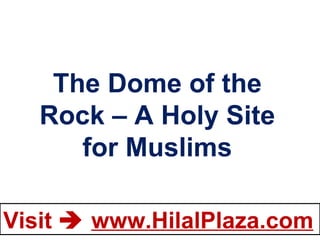 The Dome of the Rock – A Holy Site for Muslims 
