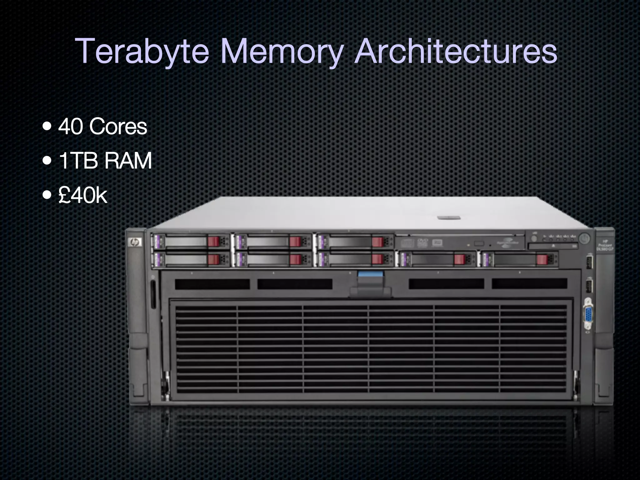 Terabyte Memory Architectures
 