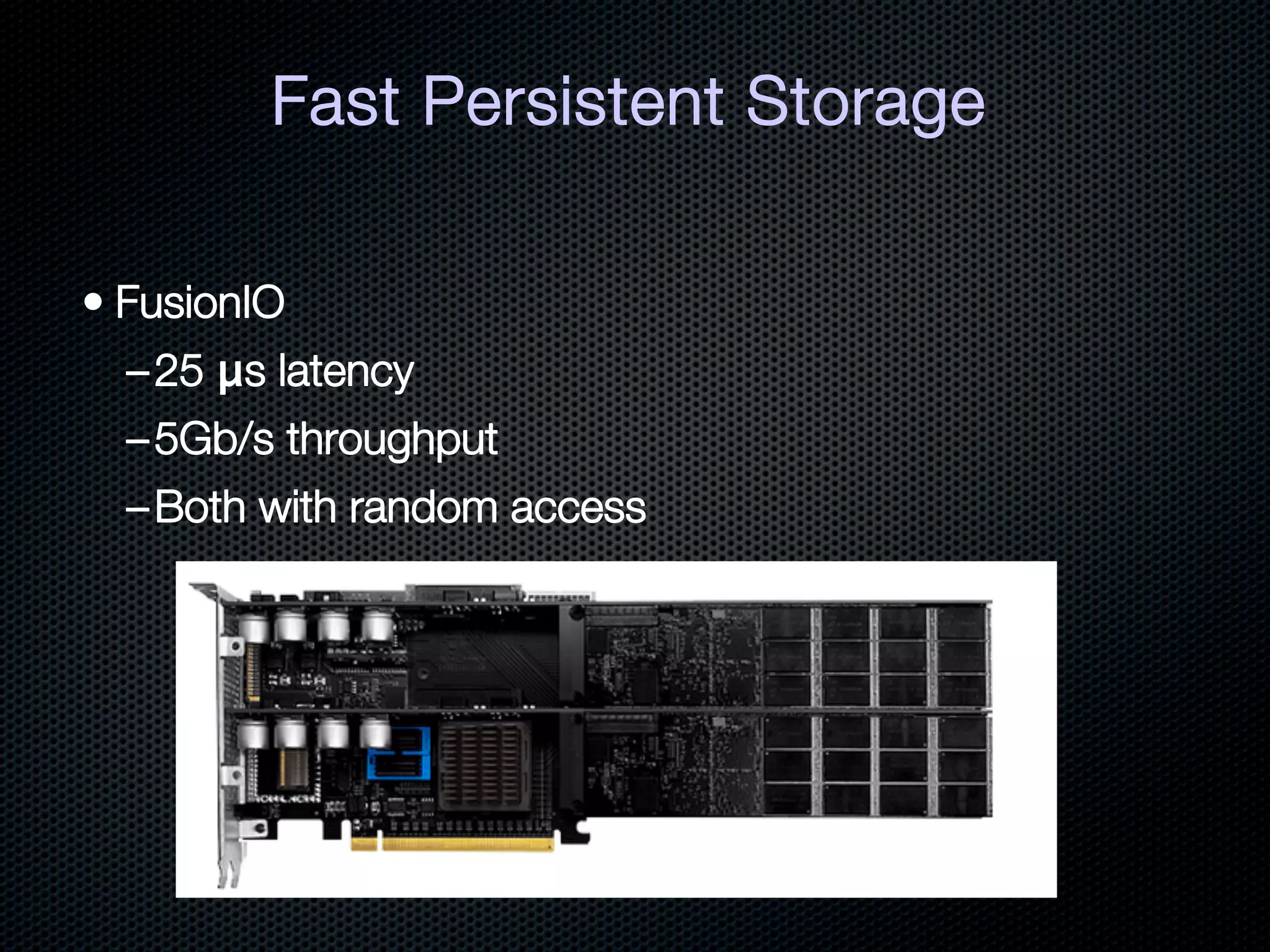 Fast Persistent Storage
 