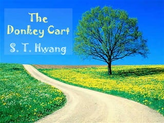 The Donkey Cart S. T. Hwang 