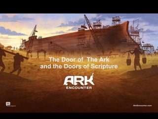The Door of The Ark
and the Doors of Scripture
 
