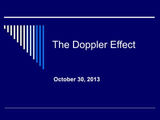 The Doppler Effect

October 30, 2013

 