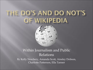 Within Journalism and Public Relations By Kelly Newbery, Amanda Scott, Ainsley Dobson, Charlotte Patterson, Ella Tanner 