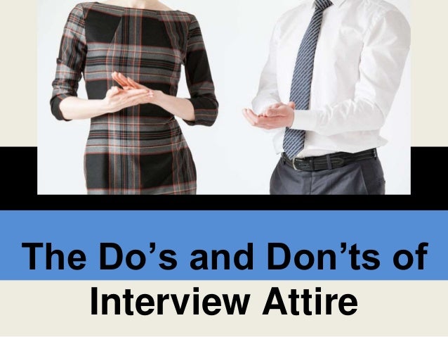 The do's and don'ts of interview attire