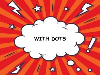 WITH DOTS
 