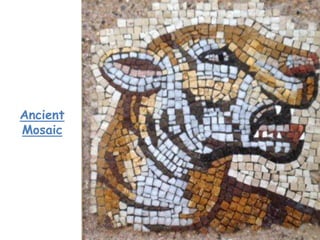 Ancient
Mosaic
 