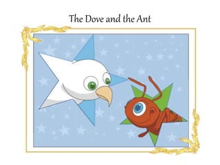 The Dove and the Ant
 