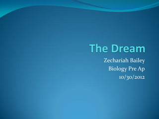 Zechariah Bailey
 Biology Pre Ap
     10/30/2012
 