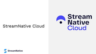 StreamNative Cloud
 