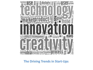 The Driving Trends in Start-Ups
 