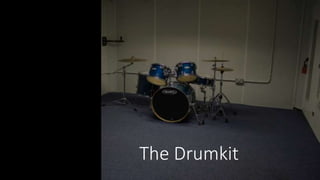 The Drumkit
 