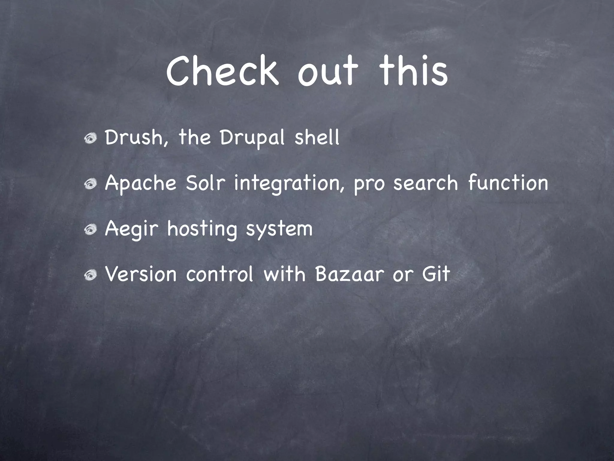 Check out this
Drush, the Drupal shell

Apache Solr integration, pro search function

Aegir hosting system

Version control with Bazaar or Git
 