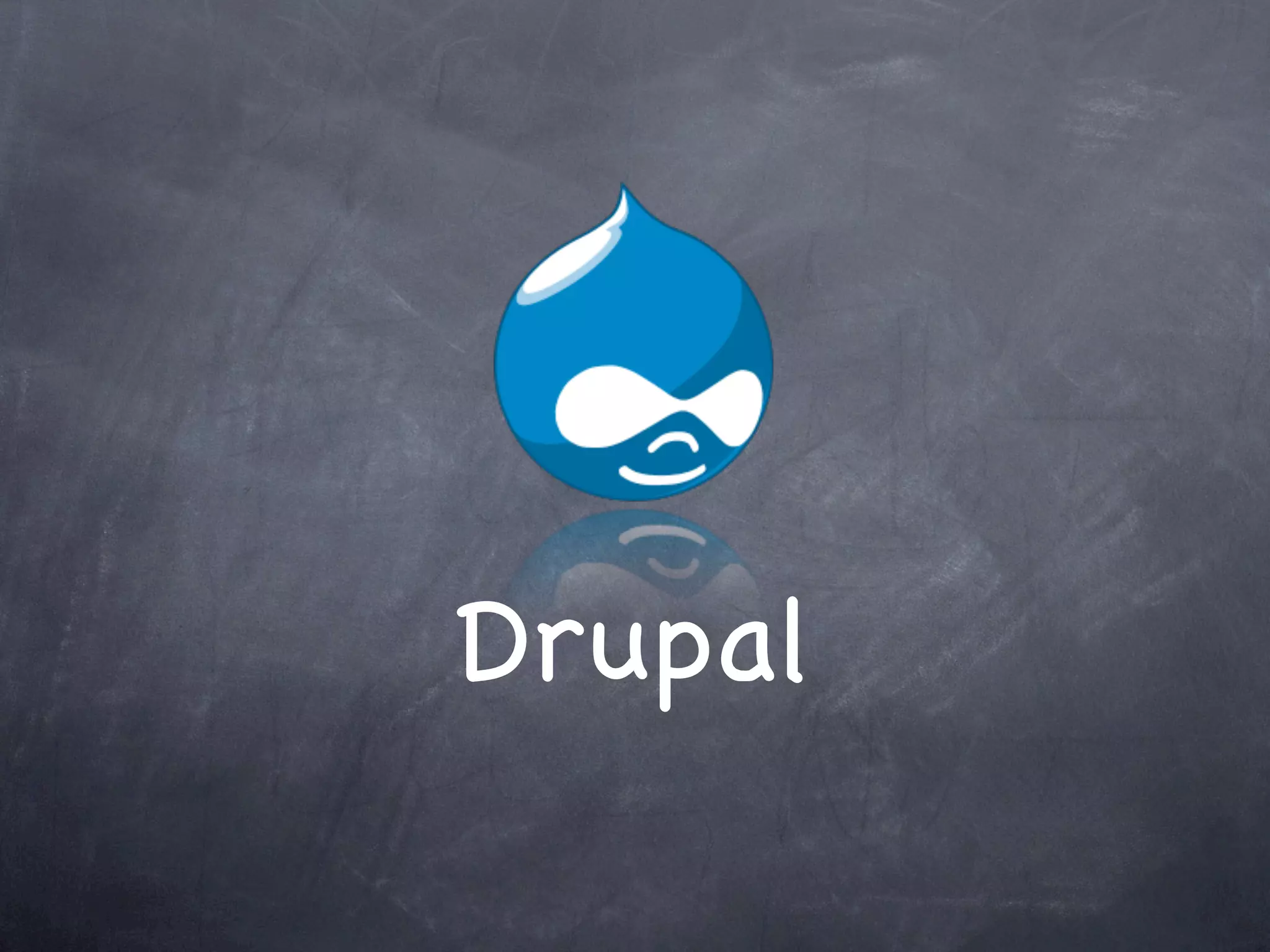 Drupal
 