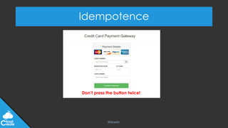 @jeppec
Idempotence
Don’t press the button twice!
 