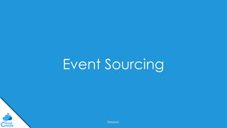 @jeppec
Event Sourcing
 