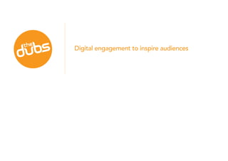 Digital engagement to inspire audiences
 