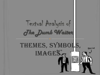 Themes, Symbols,
Images…

 