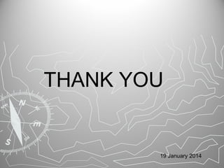 THANK YOU

19 January 2014

 